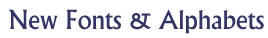 New Alphabets and Fonts